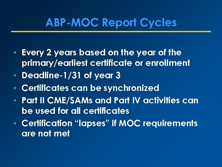 ABP-MOC Report Cycles • Every 2 years based on the year of the primary/earliest