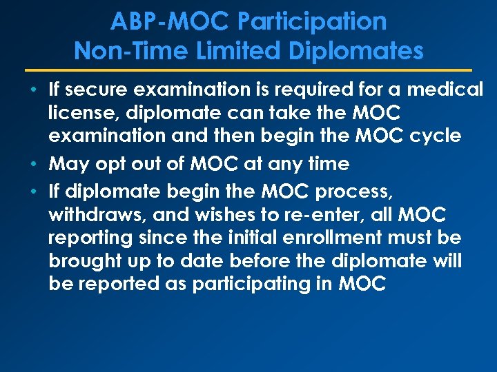 ABP-MOC Participation Non-Time Limited Diplomates • If secure examination is required for a medical