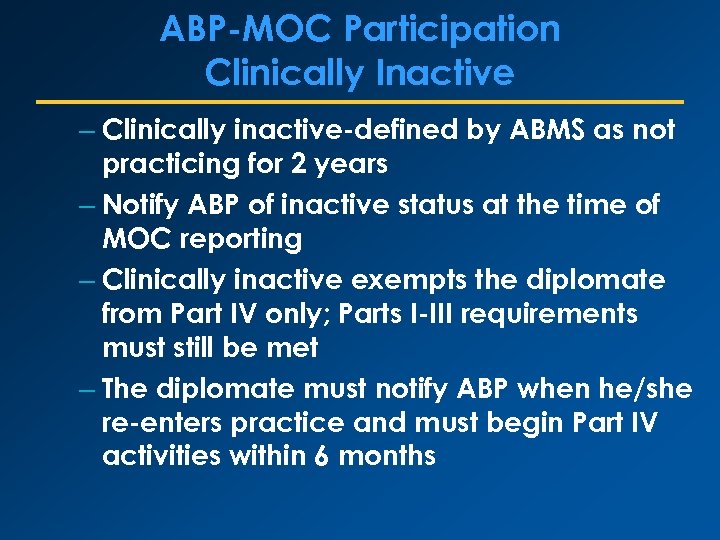 ABP-MOC Participation Clinically Inactive – Clinically inactive-defined by ABMS as not practicing for 2