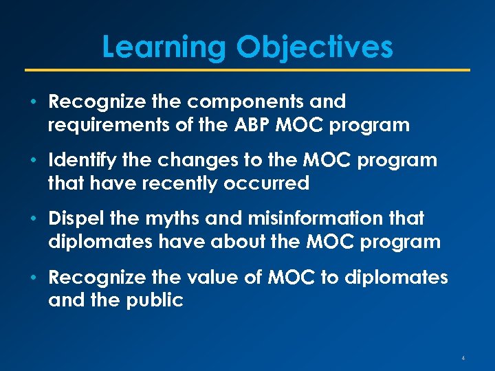 Learning Objectives • Recognize the components and requirements of the ABP MOC program •