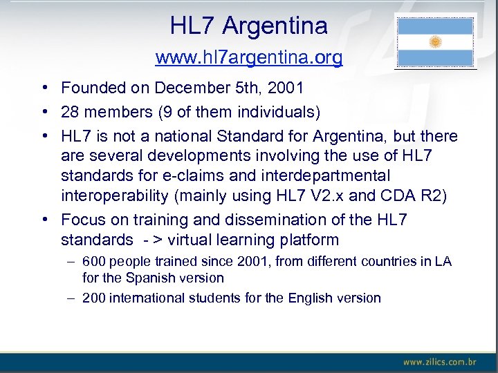 HL 7 Argentina www. hl 7 argentina. org • Founded on December 5 th,