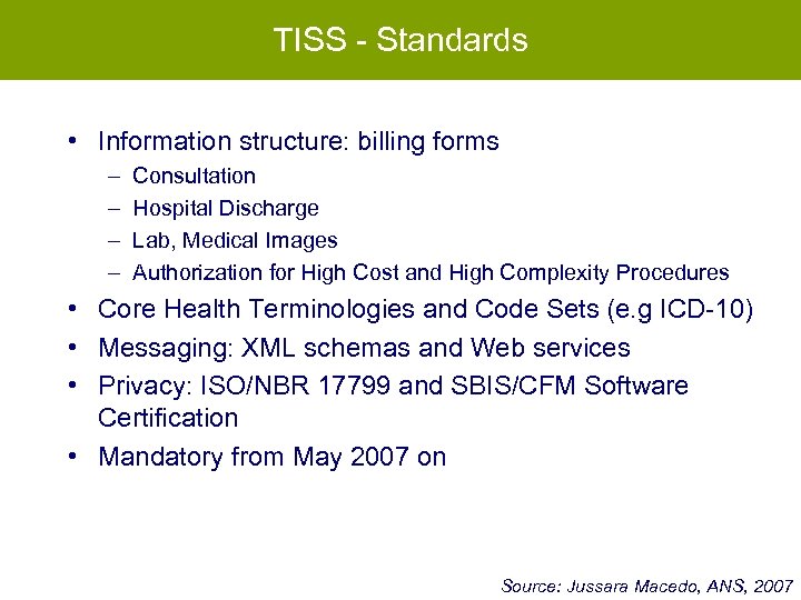 TISS - Standards • Information structure: billing forms – – Consultation Hospital Discharge Lab,