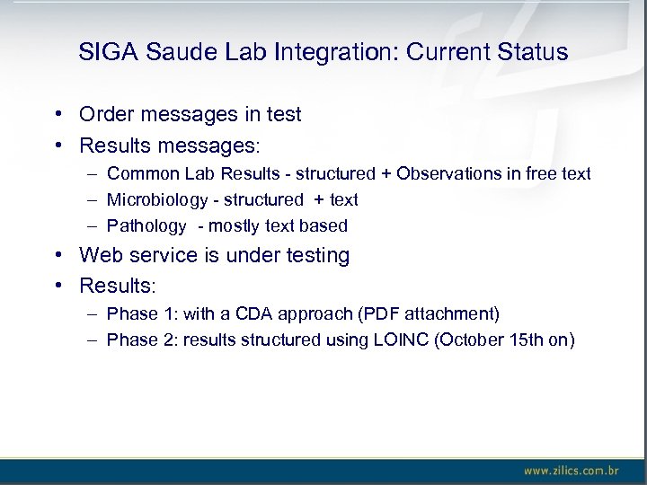 SIGA Saude Lab Integration: Current Status • Order messages in test • Results messages: