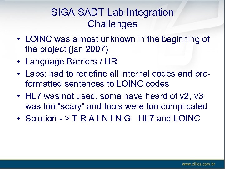 SIGA SADT Lab Integration Challenges • LOINC was almost unknown in the beginning of