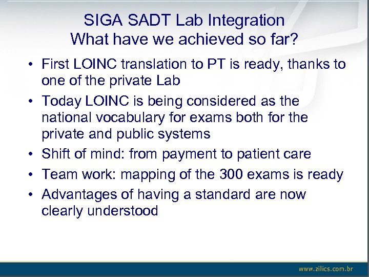 SIGA SADT Lab Integration What have we achieved so far? • First LOINC translation