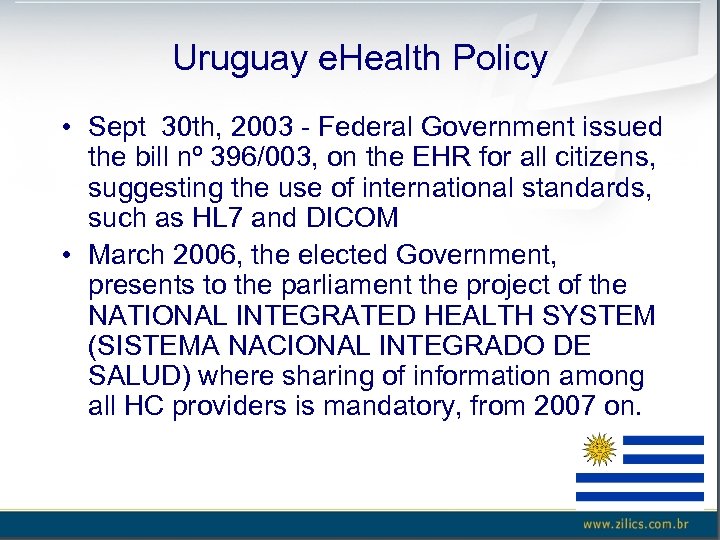 Uruguay e. Health Policy • Sept 30 th, 2003 - Federal Government issued the