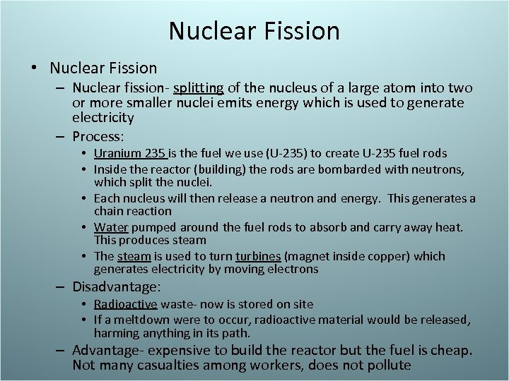 Nuclear Fission • Nuclear Fission – Nuclear fission- splitting of the nucleus of a