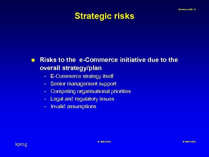 Reference XXX 12 Strategic risks n Risks to the e-Commerce initiative due to the