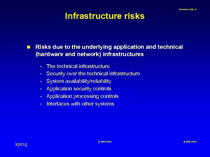 Reference XXX 14 Infrastructure risks n Risks due to the underlying application and technical