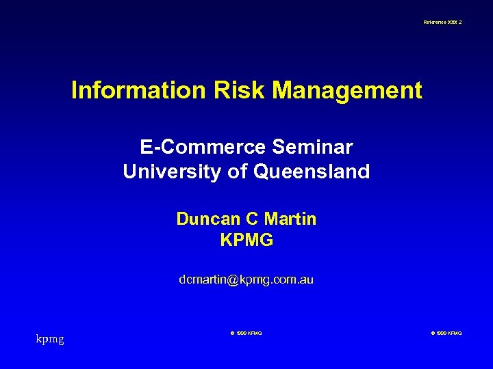 Reference XXX 2 Information Risk Management E-Commerce Seminar University of Queensland Duncan C Martin