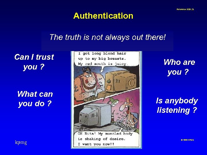 Reference XXX 25 Authentication The truth is not always out there! Can I trust