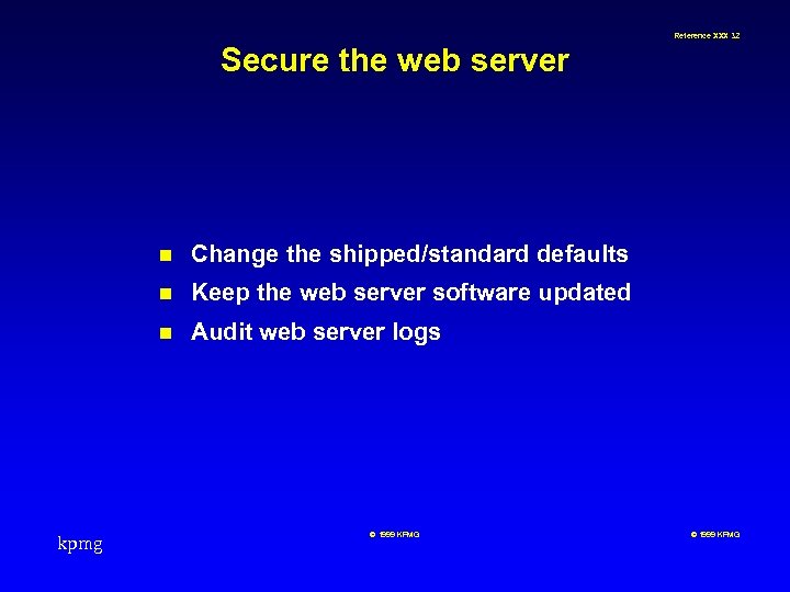 Reference XXX 32 Secure the web server n n Keep the web server software