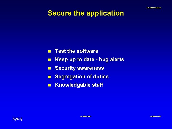 Reference XXX 33 Secure the application n n Keep up to date - bug