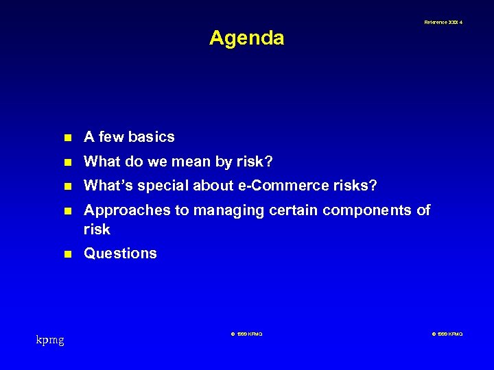 Reference XXX 4 Agenda n A few basics n What do we mean by