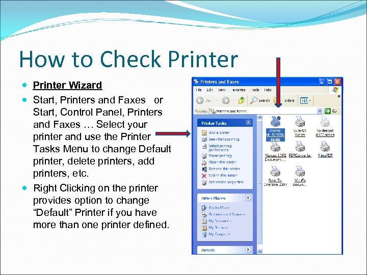 How to Check Printer Wizard Start, Printers and Faxes or Start, Control Panel, Printers