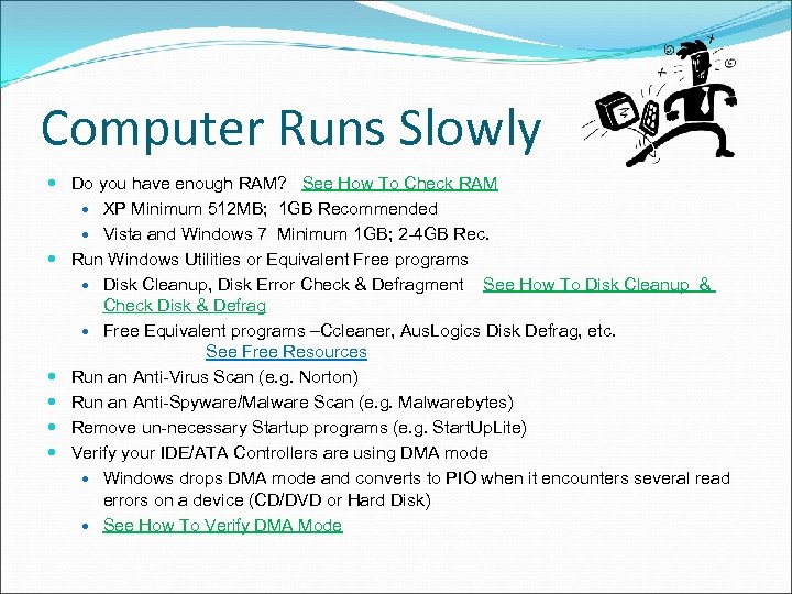 Computer Runs Slowly Do you have enough RAM? See How To Check RAM XP