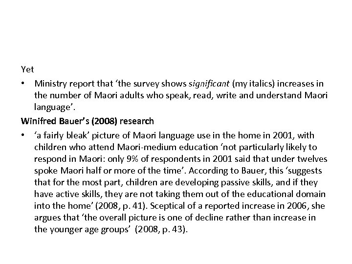 Yet • Ministry report that ‘the survey shows significant (my italics) increases in the