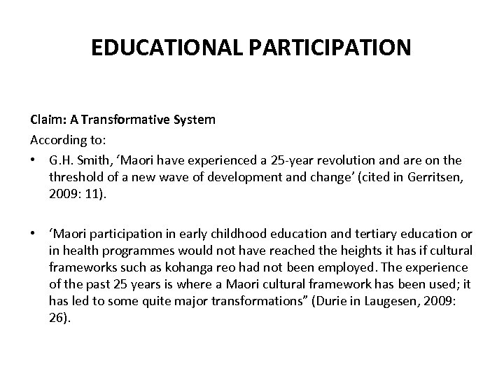 EDUCATIONAL PARTICIPATION Claim: A Transformative System According to: • G. H. Smith, ‘Maori have