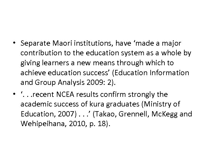  • Separate Maori institutions, have ‘made a major contribution to the education system