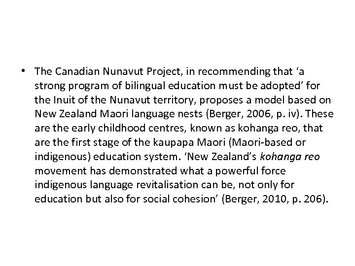  • The Canadian Nunavut Project, in recommending that ‘a strong program of bilingual