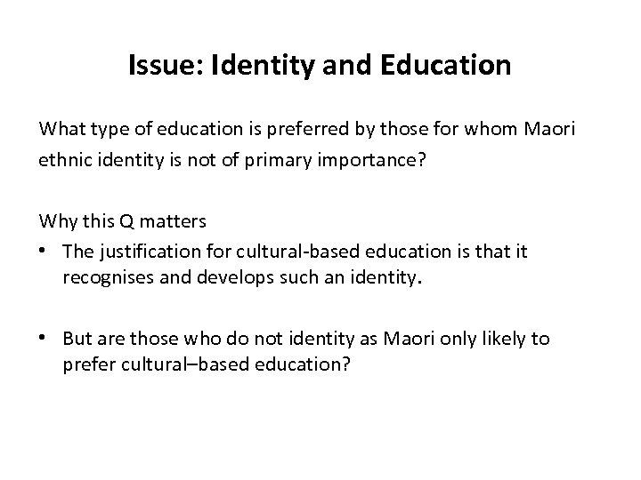 Issue: Identity and Education What type of education is preferred by those for whom