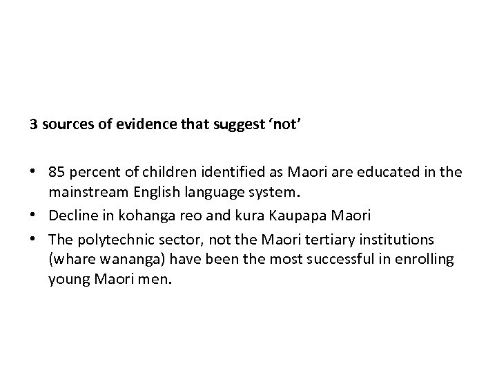 3 sources of evidence that suggest ‘not’ • 85 percent of children identified as