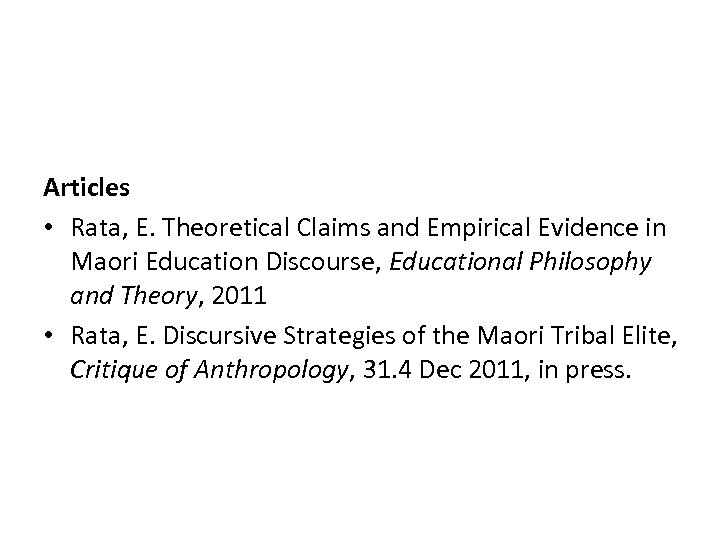 Articles • Rata, E. Theoretical Claims and Empirical Evidence in Maori Education Discourse, Educational