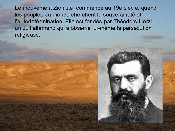 Le mouvement Zioniste commence au 19 e siècle, quand les peuples du monde cherchent