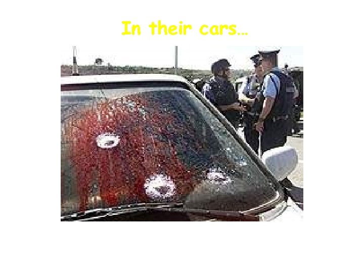 In their cars… March 5, 2002 Deborah Friedman, 54, was killed in a shooting