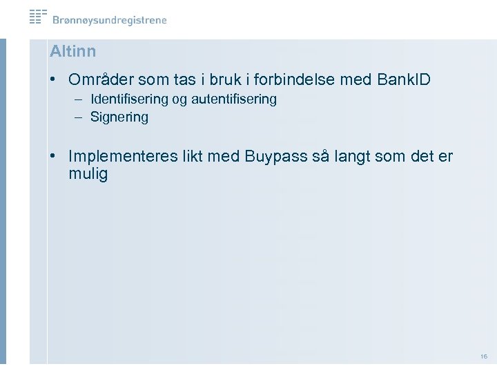 Altinn • Områder som tas i bruk i forbindelse med Bank. ID – Identifisering
