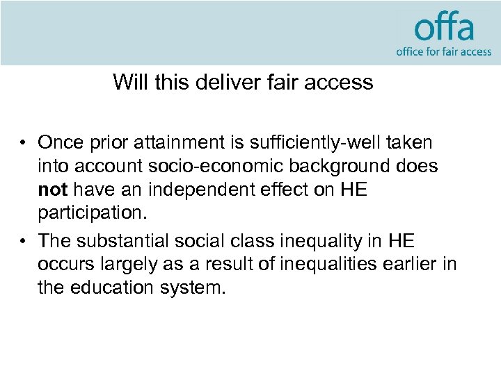 Will this deliver fair access • Once prior attainment is sufficiently-well taken into account