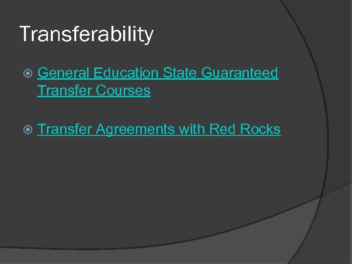 Transferability General Education State Guaranteed Transfer Courses Transfer Agreements with Red Rocks 