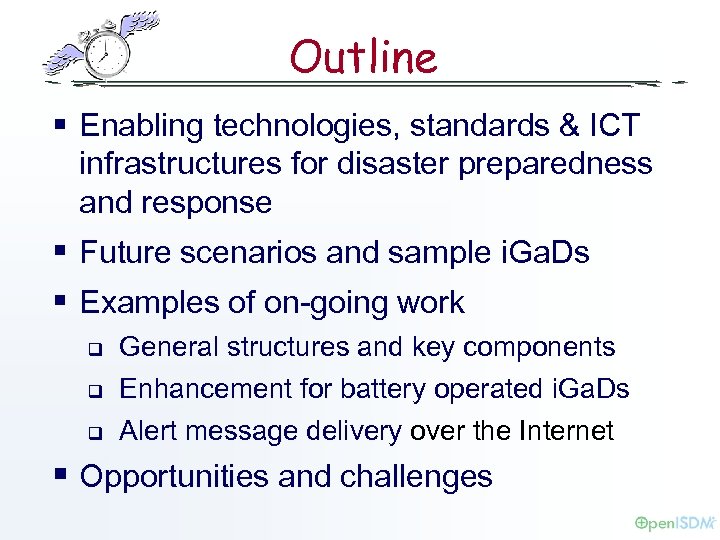 Outline § Enabling technologies, standards & ICT infrastructures for disaster preparedness and response §