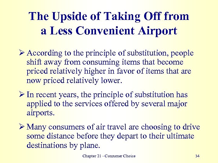 The Upside of Taking Off from a Less Convenient Airport Ø According to the