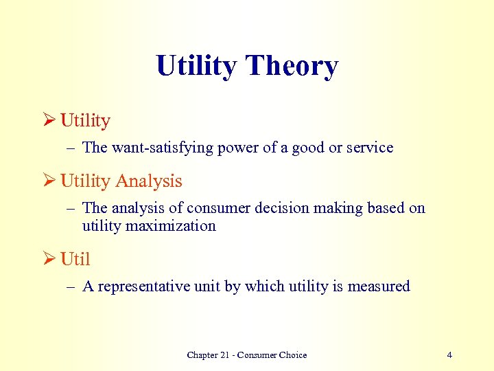 Utility Theory Ø Utility – The want-satisfying power of a good or service Ø