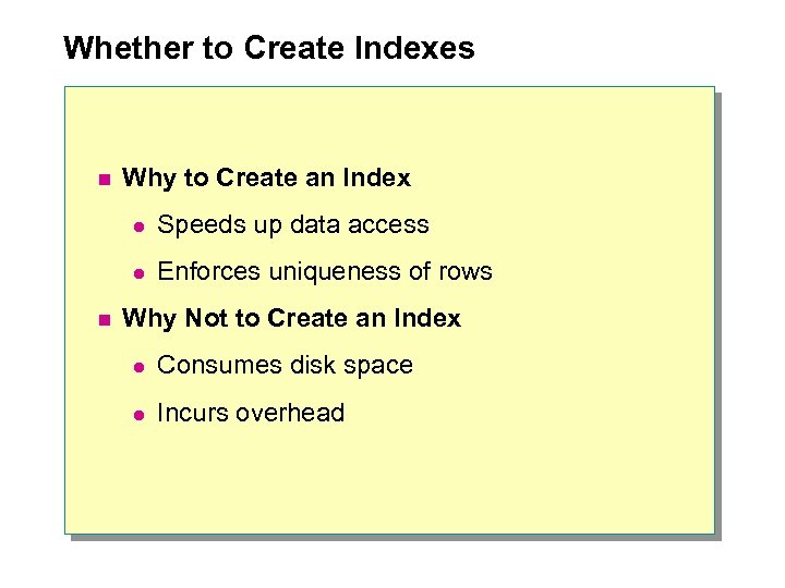 Whether to Create Indexes n Why to Create an Index l l n Speeds