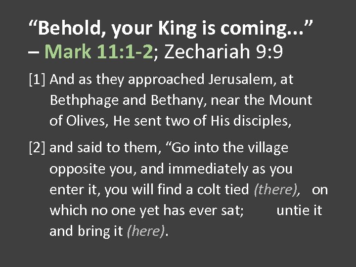 “Behold, your King is coming. . . ” – Mark 11: 1 -2; Zechariah