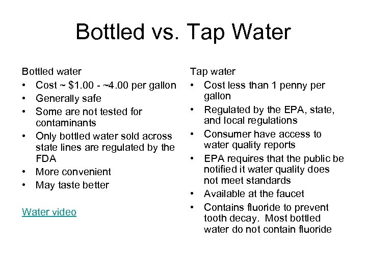 Bottled vs. Tap Water Bottled water • Cost ~ $1. 00 - ~4. 00