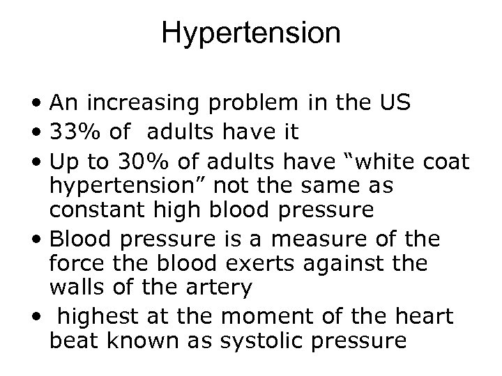 Hypertension • An increasing problem in the US • 33% of adults have it