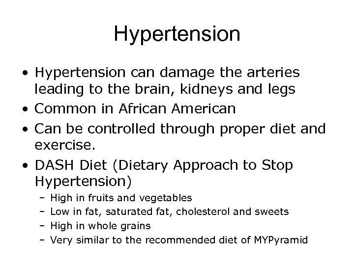 Hypertension • Hypertension can damage the arteries leading to the brain, kidneys and legs