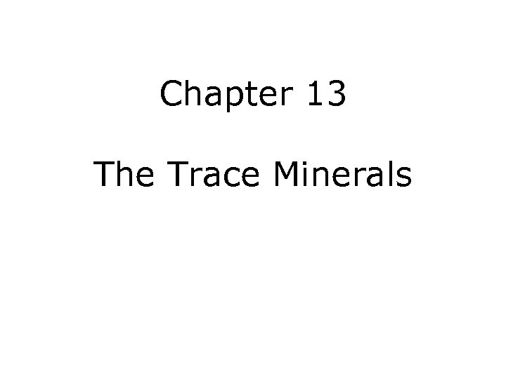 Chapter 13 The Trace Minerals 