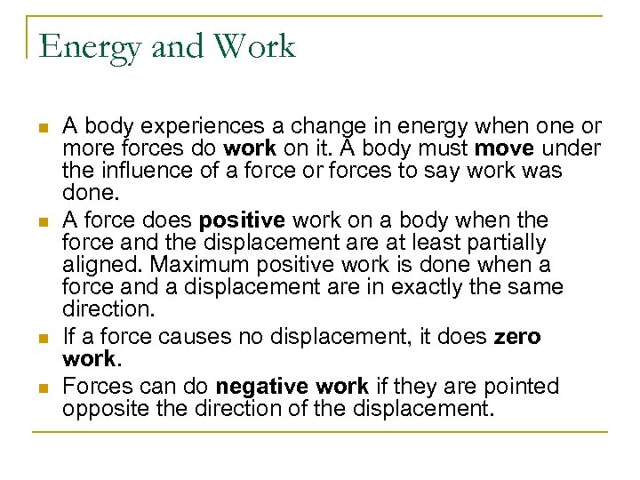 Energy and Work n n A body experiences a change in energy when one