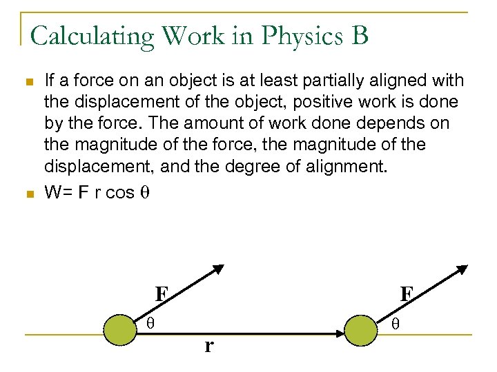 Calculating Work in Physics B n n If a force on an object is