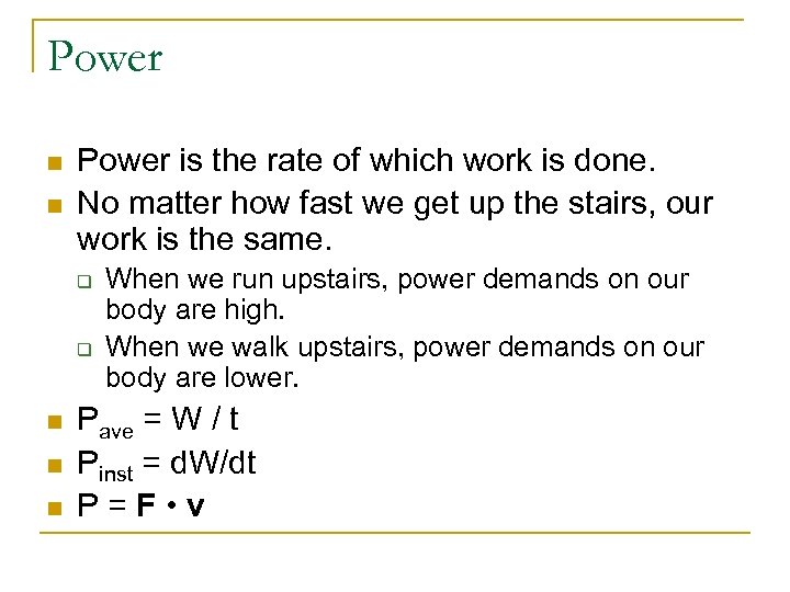 Power n n Power is the rate of which work is done. No matter