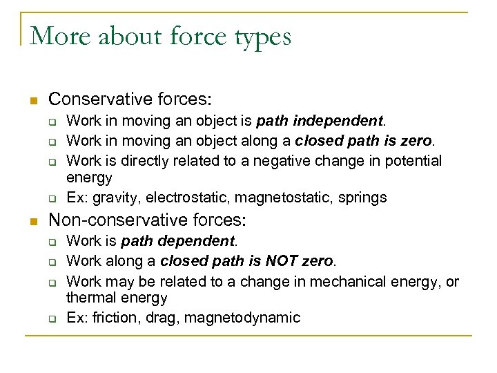 More about force types n Conservative forces: q q n Work in moving an