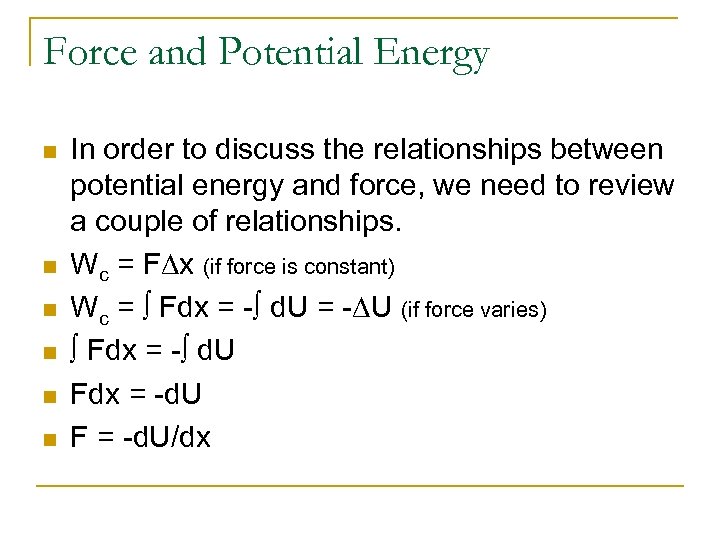 Force and Potential Energy n n n In order to discuss the relationships between