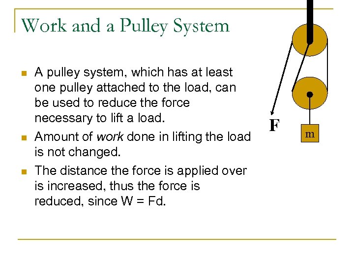 Work and a Pulley System n n n A pulley system, which has at