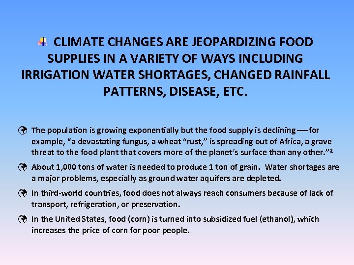 CLIMATE CHANGES ARE JEOPARDIZING FOOD SUPPLIES IN A VARIETY OF WAYS INCLUDING IRRIGATION WATER