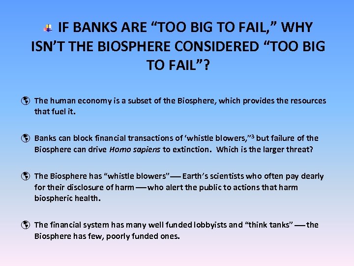 IF BANKS ARE “TOO BIG TO FAIL, ” WHY ISN’T THE BIOSPHERE CONSIDERED “TOO