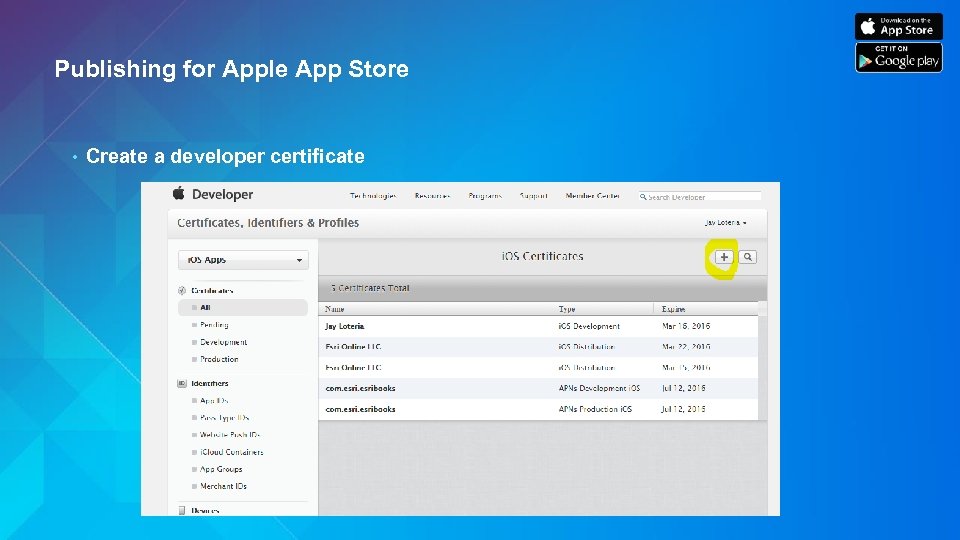 Publishing for Apple App Store • Create a developer certificate 